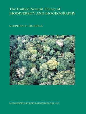cover image of The Unified Neutral Theory of Biodiversity and Biogeography (MPB-32)